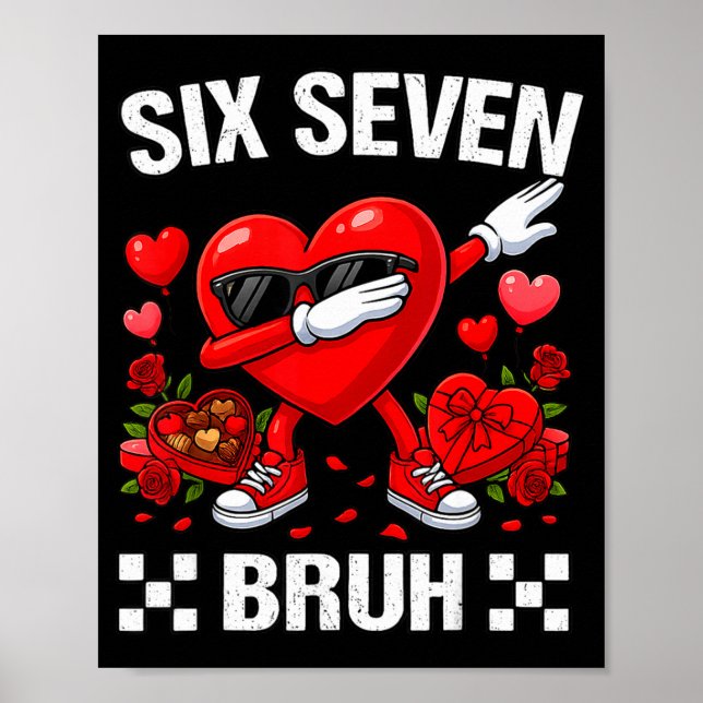 Poster Six Seven Bruh Dabbing Heart Valentine Funny For G (Devant)
