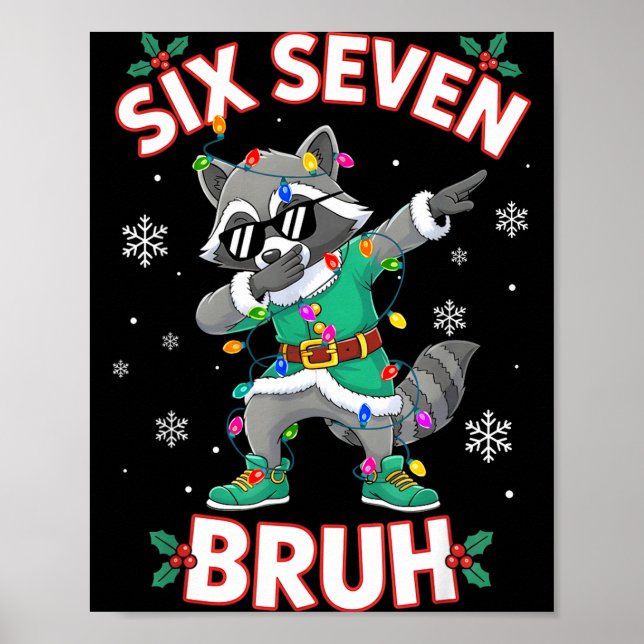 Poster Six Seven Bruh Dabbing Raccoon Funny Christmas 6 7 (Devant)