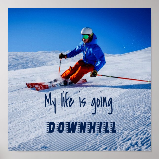 Poster Ski de descente Funny Motivational Ski de neige (Devant)