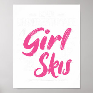 Poster Ski Girl Ne Sous-Estime Jamais Une Fille - Skier