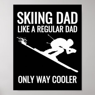 Poster Ski Papa - Comme Un Père Régulier Mais Glacière De