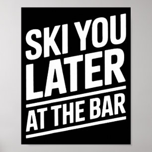 Poster Ski You Later Au Bar Ski Hut Drôle Apre