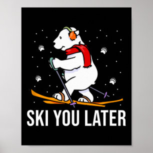 Poster Ski You Later - Ours qui skie Vacances d'hiver Noë