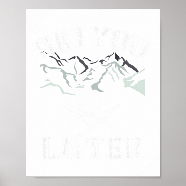 Poster Ski You Later Outdoor Snow Adventure Skiing  (Devant)