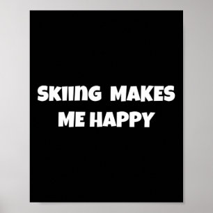 Poster Skiing Make Me Happy Design For Men Women Activity