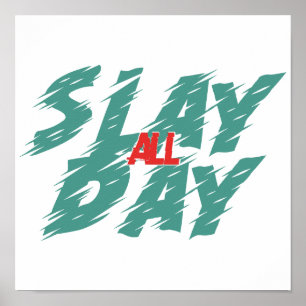 Poster "Slay All Day" est une représentation de l'autonom