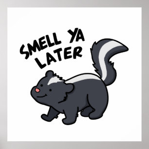 Poster Smell Ya Plus Tard Funny Skunk Pun