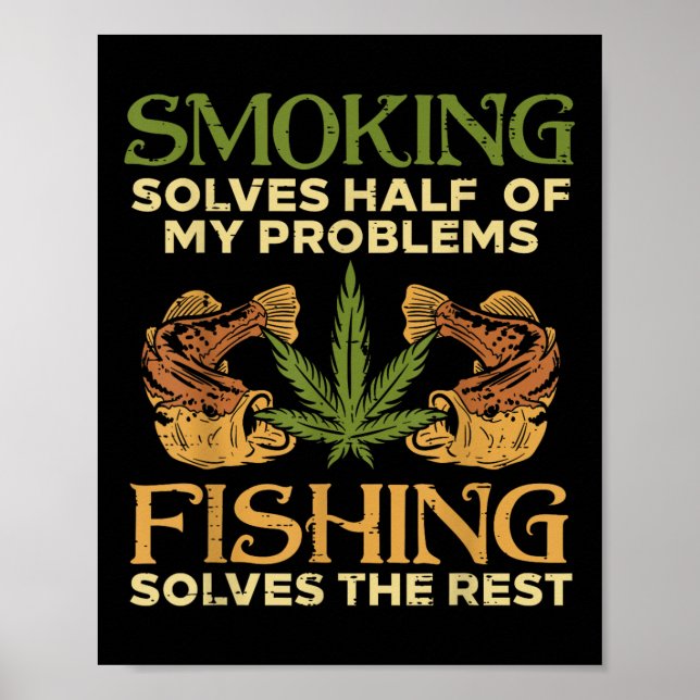 Poster Smoking Solves Problems Fishing Weed Stoner Pot  (Devant)
