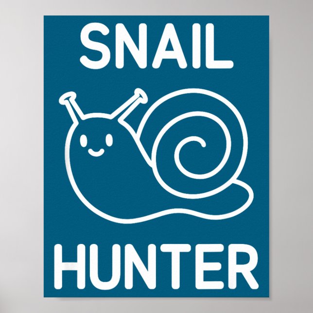 Poster Snail Hunter, Funny, Jokes, Sarcastic  (Devant)