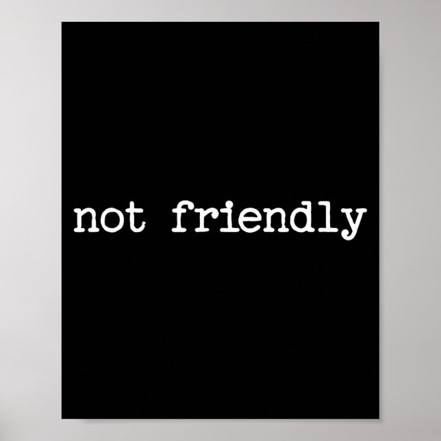 Poster Snarky Sarcastic Quote Saying Gift Not Friendly  (Devant)