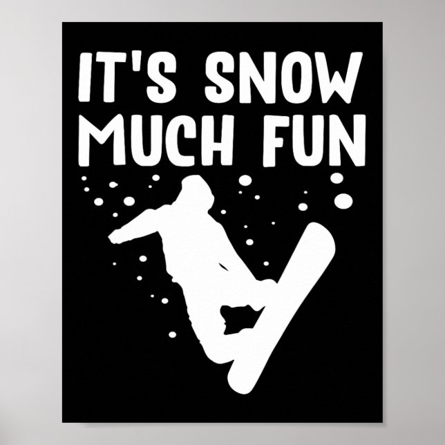 Poster Snowboard C'est la neige beaucoup de plaisir - Sno (Devant)