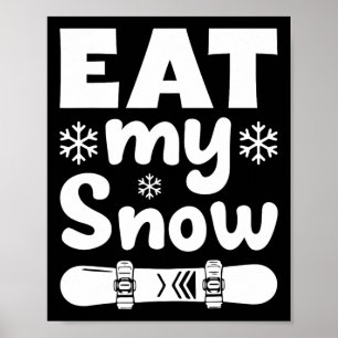 Poster Snowboard Mangez Ma Chemise De Snowboard De Neige