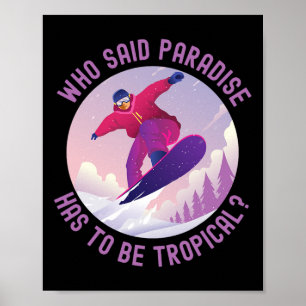 Poster Snowboard Snowboard Qui A Dit Le Paradis Doit Être
