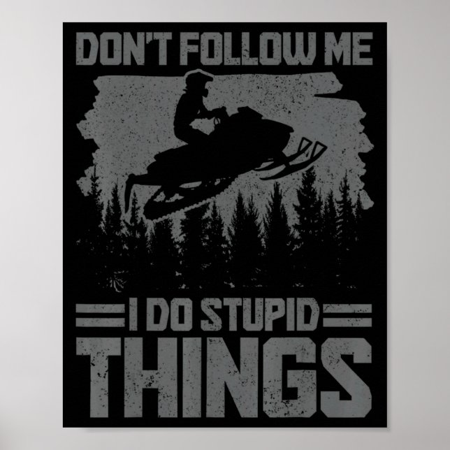 Poster Snowmobile Dont Follow Me Funny Snowmobiling Moto  (Devant)