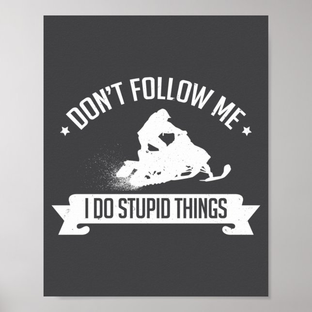 Poster Snowmobile Don't Follow Me I Do Stud Things - Sled (Devant)