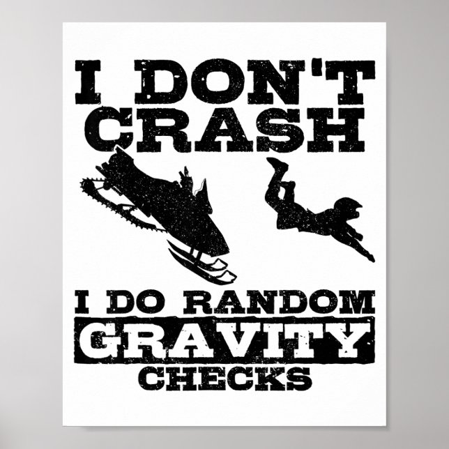 Poster Snowmobile I Don't Crash Random Gravity Checks Fun (Devant)