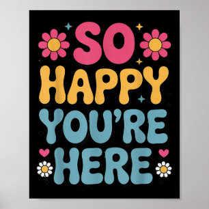 Poster So Happy You’re Here Super Retro Sitivity Women T