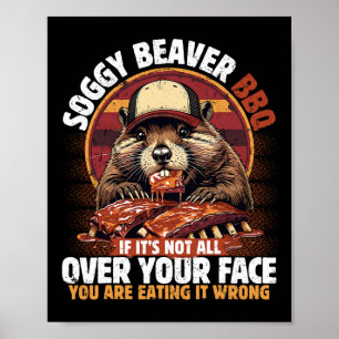 Poster Soggy Beaver Bbq Si ce n'est pas tout sur votre vi