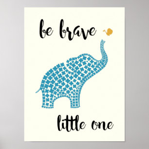 Poster Sois Brave Petit - Éléphant Bébé Bleu