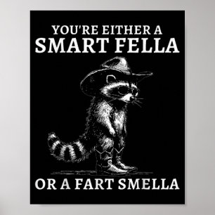 Poster Soit un type intelligent ou un renifleur de pets V