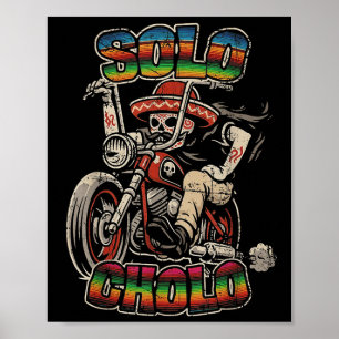 Poster Solo Cholo Funny Calavera Biker Latino Street Cult