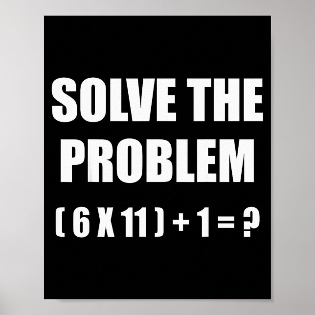 Poster Solve The Problem Math Teacher Joke 67 Funny Six S (Devant)
