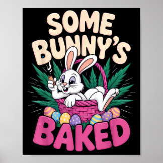 Poster Some Bunnys Baked Funny Easter Vibe For Humor 