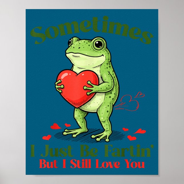 Poster Sometimes I Just Be Fartin' Frog Meme Funny Valent (Devant)