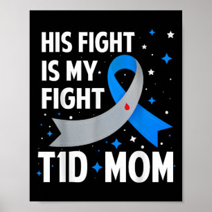 Poster Son combat est mon combat T1d Maman Type 1 Diabète