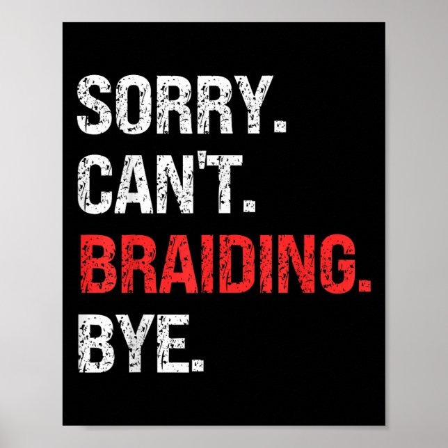 Poster Sorry Can't Braiding Bye Retro Braiding Lovers  (Devant)