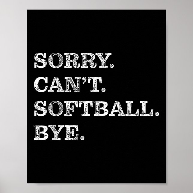 Poster Sorry Can't Softball Bye - Funny  (Devant)