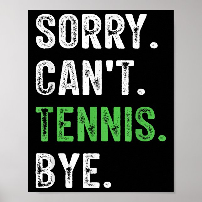 Poster Sorry Can't Tennis Bye  (Devant)