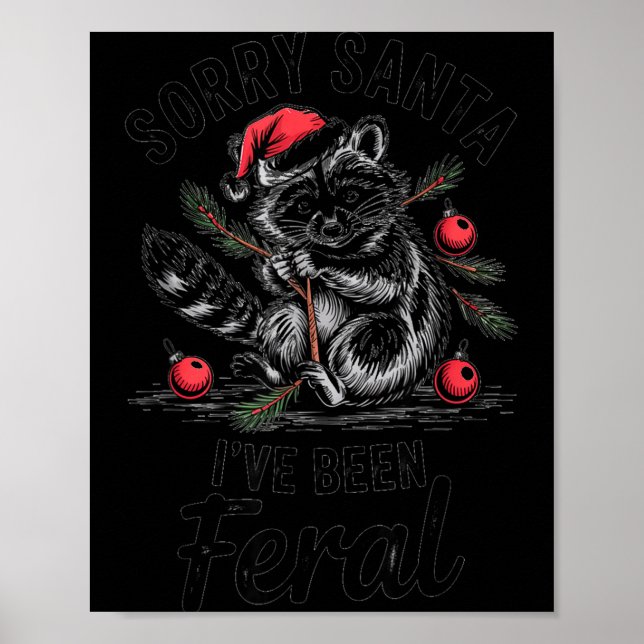 Poster Sorry Santa I’ve Been Feral Funny Raccoon Christma (Devant)