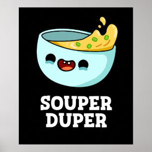 Poster Souper Duper Funny Soup Pun Dark BG