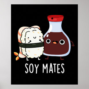 Poster Soy Mates Funny Soy Sauce Pun Dark BG