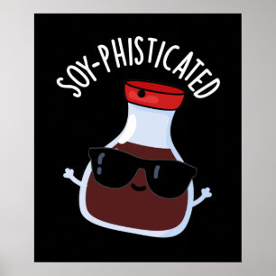 Poster Soy-phisticated Funny Soy Sauce Pun Dark BG