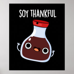 Poster Soy Thankful Funny Soy Sauce Pun Dark BG
