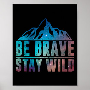 Poster Soyez Brave Restez Sauvage Randonnée Camping Natur