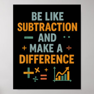 Poster Soyez comme la soustraction et faites une différen