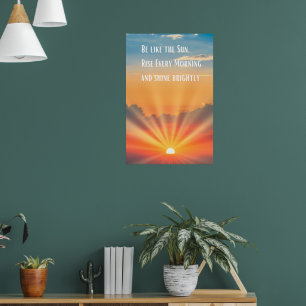 Poster Soyez comme le soleil, levez-vous chaque matin et
