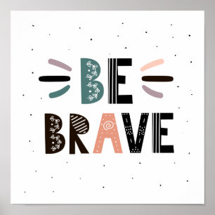 Poster Soyez courageux