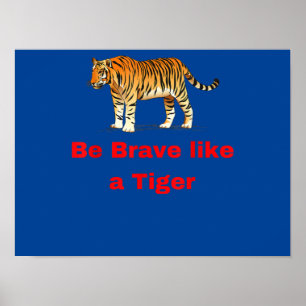 Poster Soyez courageux comme un tigre
