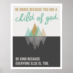 Poster Soyez courageux parce que 11"x14" Art Print II