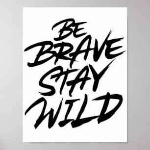 Poster Soyez courageux rester sauvage