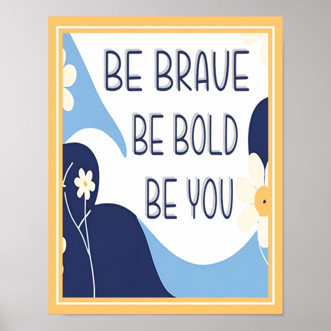 Poster Soyez courageux Soyez audacieux Soyez inspirant Mo (Devant)