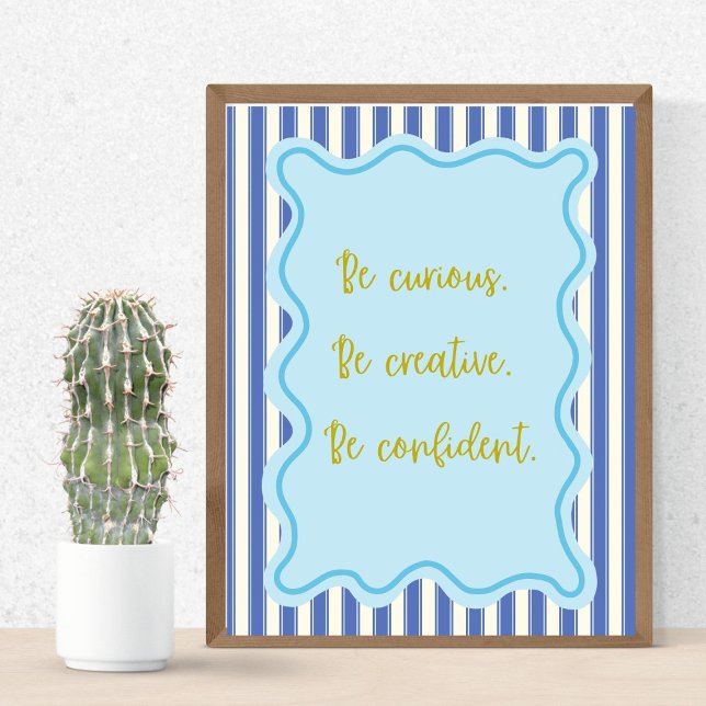Poster Soyez Curieux Créatif Confiant, Devis Positif Impr (Créateur téléchargé)