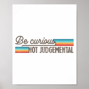 Poster Soyez curieux et non jugeant Motivation Inspiratio