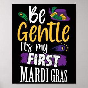 Poster Soyez Doux C'Est Mon Premier Mardi Gras Drôle Nouv