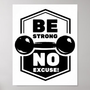 Poster Soyez fort aucun gymnase de motivation de l'excuse