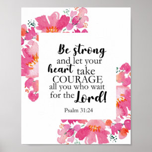 Poster Soyez Forts & Prenez Courage Psaume Biblique Fleur